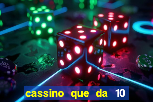 cassino que da 10 reais no cadastro